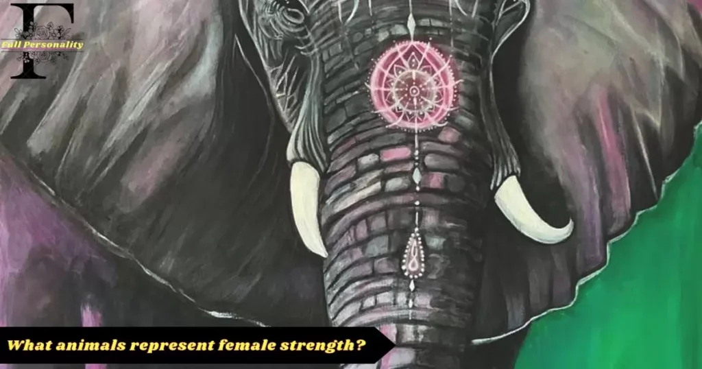 What animals represent female strength?