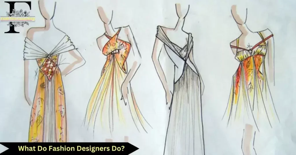 What Do Fashion Designers Do