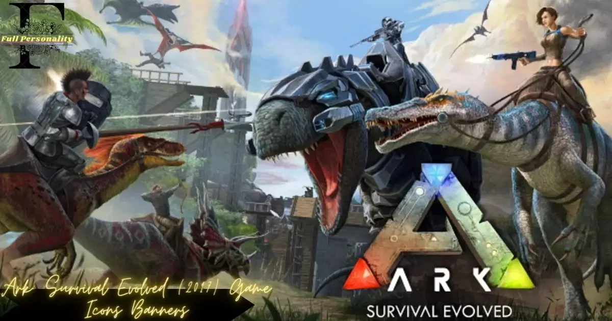 Ark Survival Evolved (2017) Game Icons Banners