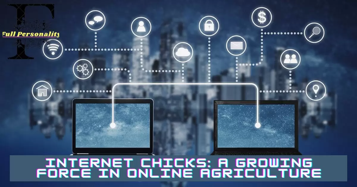 Internet Chicks A Growing Force in Online Agriculture