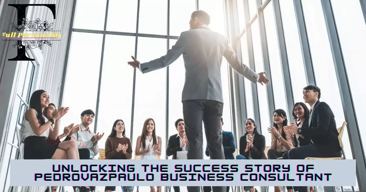 Unlocking the Success Story of PedroVazPaulo Business Consultant